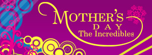 Mother’s Day (The Incredibles)